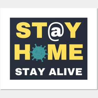 Stay Home Stay Alive Posters and Art